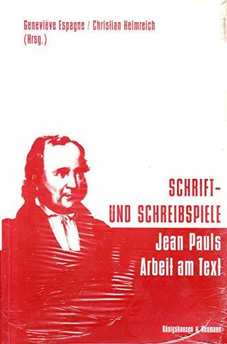 Schrift- und Schreibspiele: Jean Pauls Arbeit am Text