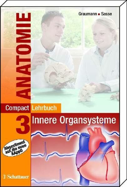 CompactLehrbuch der gesamten Anatomie / CompactLehrbuch Anatomie 3: Bd. 3: Innere Organsysteme