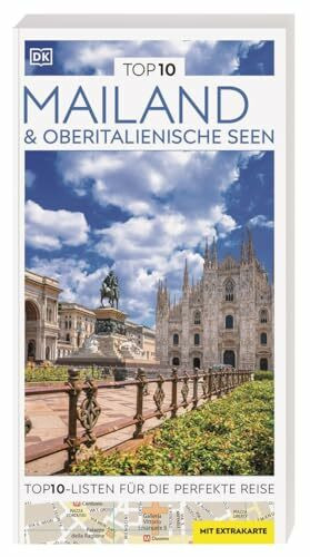 TOP10 Reiseführer Mailand & Oberitalienische Seen: TOP10-Listen zu Highlights, Themen und Stadtteilen mit wetterfester Extra-Karte. Von Reisenden. Für Reisende.
