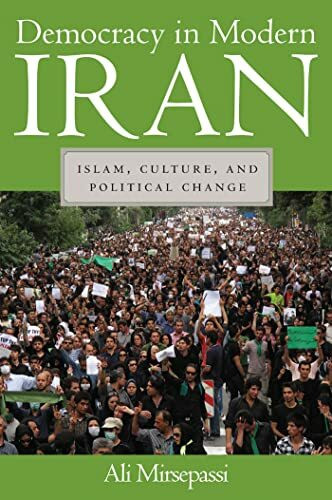 New York University Press Democracy In Modern Iran, Islam, Culture, And Political Change