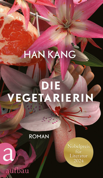 Die Vegetarierin: Roman | Nobelpreis für Literatur 2024.