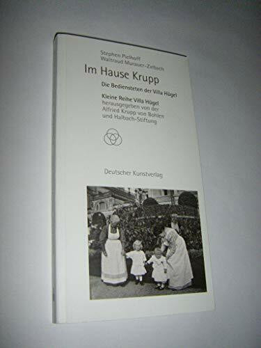 Im Hause Krupp: Die Bediensteten der Villa Hügel (Kleine Reihe Villa Hügel)