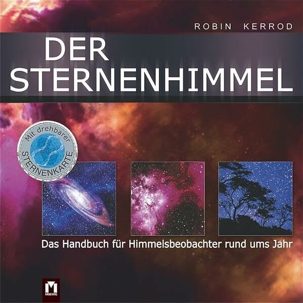 Der Sternenhimmel: Das Handbuch für Himmelsbeobachter rund ums Jahr