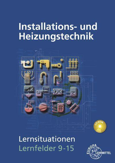 Installations- und Heizungstechnik Lernsituationen Lernfelder 9-15