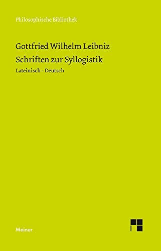 Schriften zur Syllogistik: Zweisprachige Ausgabe (Philosophische Bibliothek)