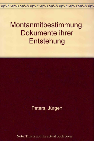 Montanmitbestimmung. Dokumente ihrer Entstehung