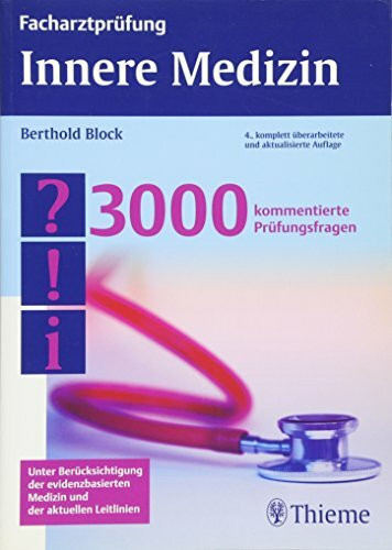 Facharztprüfung Innere Medizin: 3000 kommentierte Prüfungsfragen: 3000 kommentierte Prüfungsfragen. Unter Berücksichtigung der evidenzbasierten Medizin und der aktuellen Leitlinien