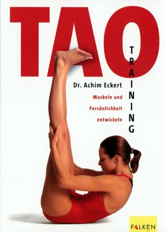 Tao Training. Muskeln und Persönlichkeit entwickeln