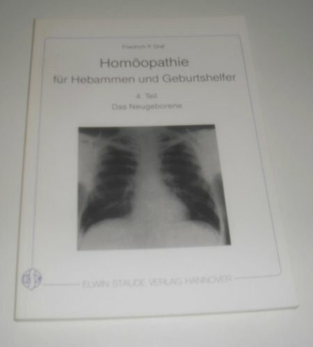 Homöopathie für Hebammen und Geburtshelfer / Das Neugeborene