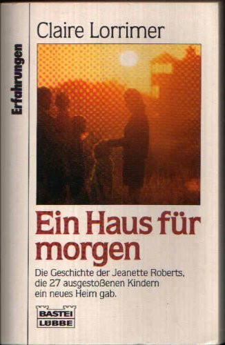 Ein Haus für Morgen (Erfahrungen. Bastei Lübbe Taschenbücher)