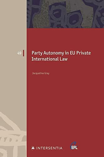 Party Autonomy in EU Private International Law: Choice of Court and Choice of Law in Family Matters and Succession (European Family Law, 49, Band 49)