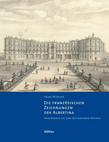 Die französischen Zeichnungen der Albertina: Beschreibender Katalog der Handzeichnungen in der Albertina (Veröffentlichungen der Albertina, Band 10)