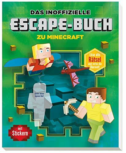 Das inoffizielle Escape-Buch zu Minecraft: Löse alle Rätsel und rette die Oberwelt. Mit Stickern!