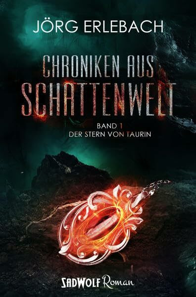 Chroniken aus Schattenwelt: Band 1: Der Stern von Taurin: Roman