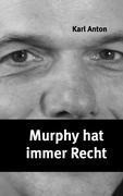 Murphy hat immer Recht