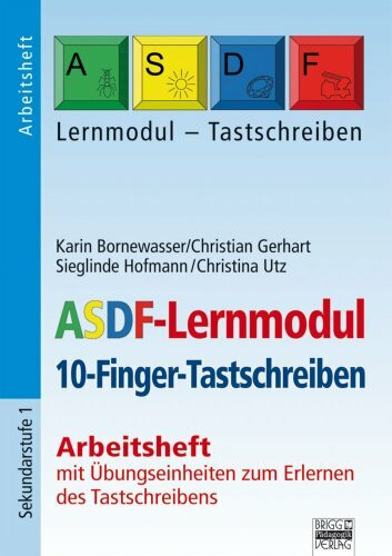 ASDF-Lernmodul: Arbeitsheft: Mit Übungseinheiten zum Erlernen des Tastschreibens