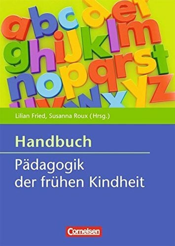 Handbuch Pädagogik der frühen Kindheit (3., überarbeitete und erweiterte Auflage)