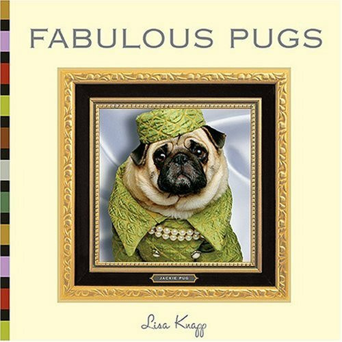 Stewart, Tabori and Chang Fabulous Pugs