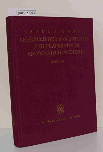 Lehrbuch der analytischen und präparativen anorganischen Chemie: Mit Ausnahme der quantitativen Analyse