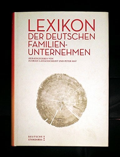 Lexikon der deutschen Familienunternehmen Lexikon der deutschen Familienunternehmen