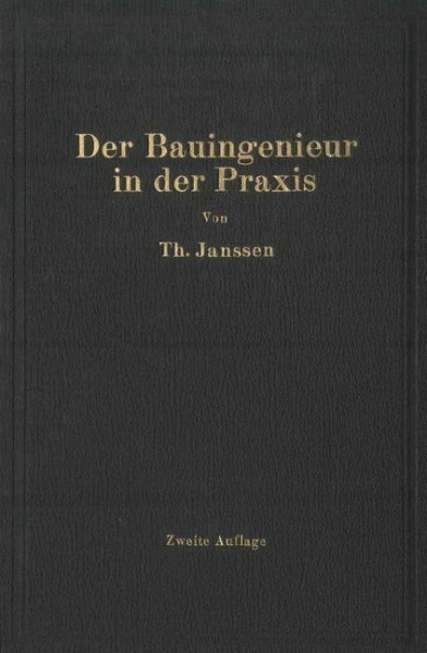 Der Bauingenieur in der Praxis