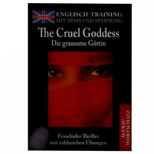 The Cruel Goddess. Die grausame Göttin. [englisch] (Englisch Training mit Spaß und Spannung)