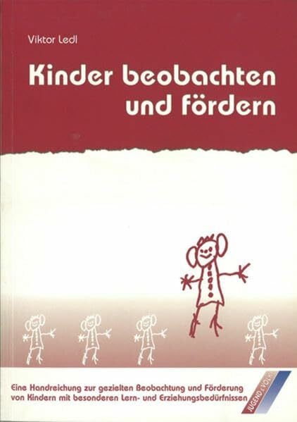 Kinder beobachten und fördern / Praxisorientierte Handreichung zur Beobachtung und Förderung von Kindern mit besonderen Lern- und ... Beobachtung und Förderung von... / Handbuch