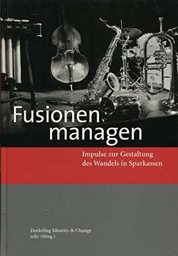 Fusionen managen: Impulse zur Gestaltung des Wandels in Sparkassen