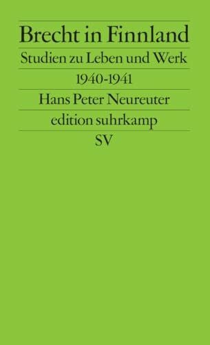 Brecht in Finnland: Studien zu Leben und Werk 1940-1941 (edition suhrkamp)