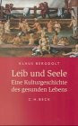 Leib und Seele. Eine Kulturgeschichte des gesunden Lebens