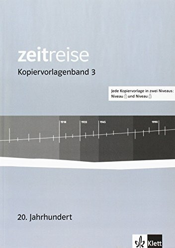 Zeitreise 3. 20. Jahrhundert: Kopiervorlagen Klasse 9/10