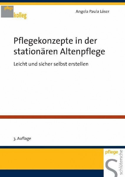 Pflegekonzepte in der stationären Altenpflege. Leicht und sicher selbst erstellen