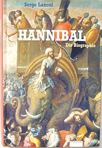 Hannibal - Die Biographie: Eine Biographie