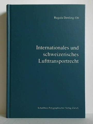 Internationales und schweizerisches Lufttransportrecht