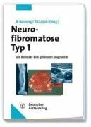 Neurofibromatose Typ 1: Die Rolle der bildgebenden Diagnostik Neurofibromatose Typ 1: Die Rolle der bildgebenden Diagnostik