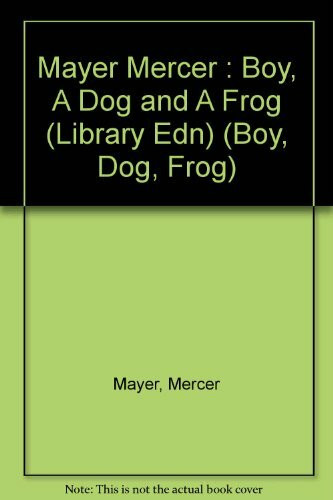 A Boy, a Dog, and a Frog (Boy, Dog, Frog)