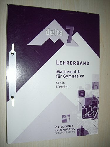 Lehrerband delta Mathematik 7 Bayern Gymnasium: Bestellung über C.C.Buchners Verlag (BN 6077) (delta Mathematik Bayern) Lehrerband delta Mathematik 7 Bayern Gymnasium: Bestellung über C.C.Buchners Verlag (BN 6077) (delta Mathematik Bayern)
