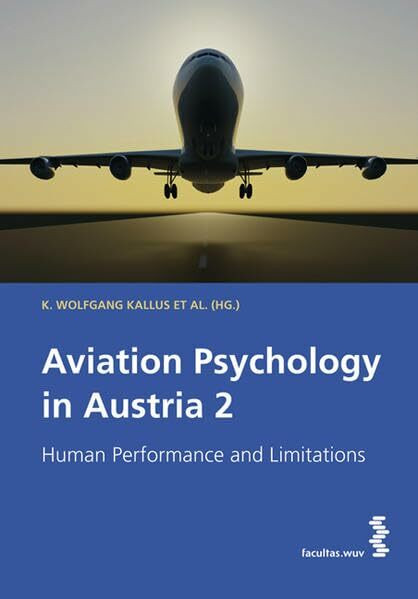 Aviation Psychology in Austria 2: Human Performance and Limitations