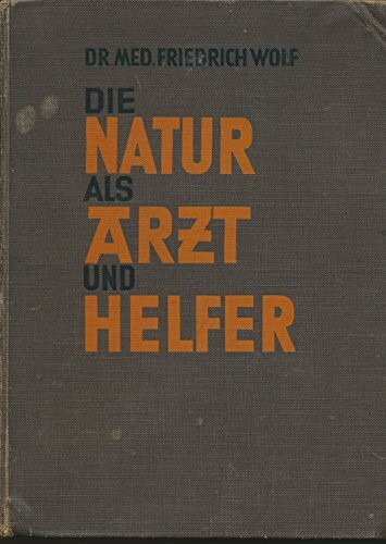 Die Natur als Arzt und Helfer. Das neue naturärztliche Hausbuch. Reprintausgabe