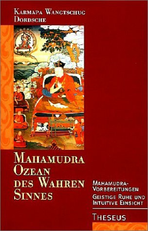 Mahamudra, Ozean des Wahren Sinnes, Tl.1-2, Mahamudra-Vorbereitungen