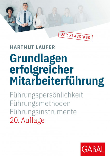 Grundlagen erfolgreicher Mitarbeiterführung: Führungspersönlichkeit, Führungsmethoden, Führungsinstrumente (Whitebooks)