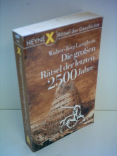 Die großen Rätsel der letzten 2500 Jahre