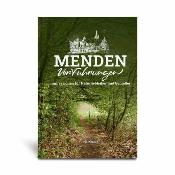 Menden Verführungen: Impressionen für Naturliebhaber und Genießer