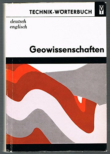 VT Technik-Wörterbuch Geowissenschaften Deutsch-Englisch. mit etwa 35000 Fachbegriffen.