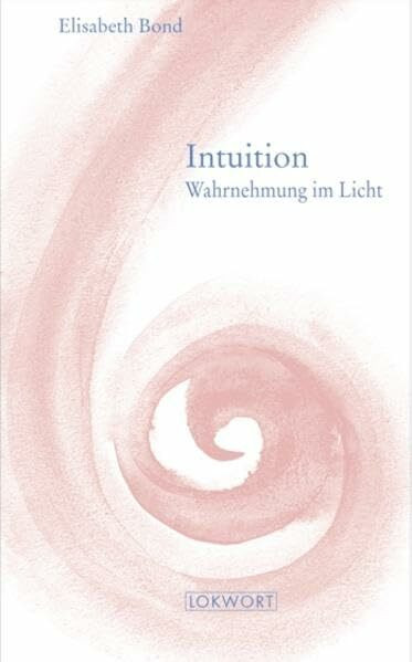 Intuition: Wahrnehmung im Licht (Dimensionen)