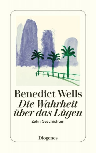 Die Wahrheit über das Lügen: Zehn Geschichten aus zehn Jahren (detebe)
