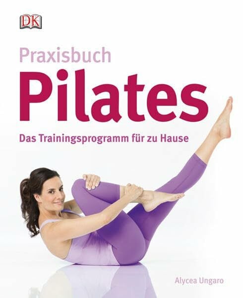 Praxisbuch Pilates: Das Trainingsprogramm für zu Hause