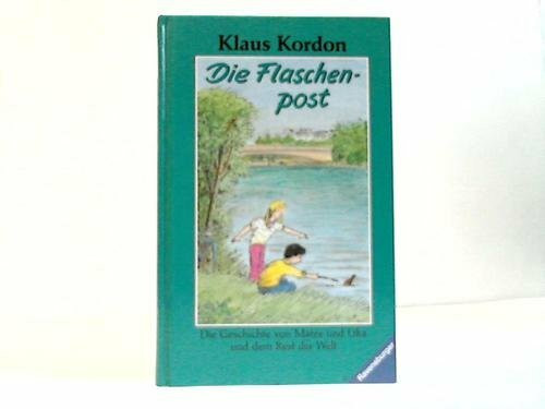 Die Flaschenpost. Die Geschichte von Matze und Lika und dem Rest der Welt
