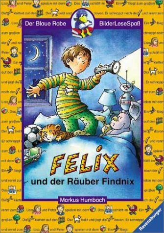 Felix und der Räuber Findnix (Der Blaue Rabe - BilderLeseSpass / Ab 6/7 Jahren)