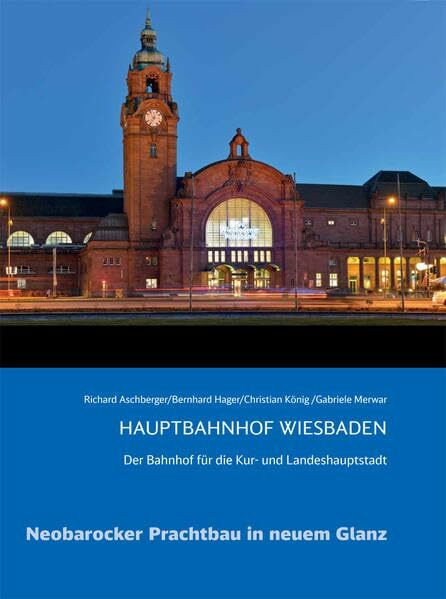 Hauptbahnhof Wiesbaden: Der Bahnhof für die Kur- und Landeshauptstadt